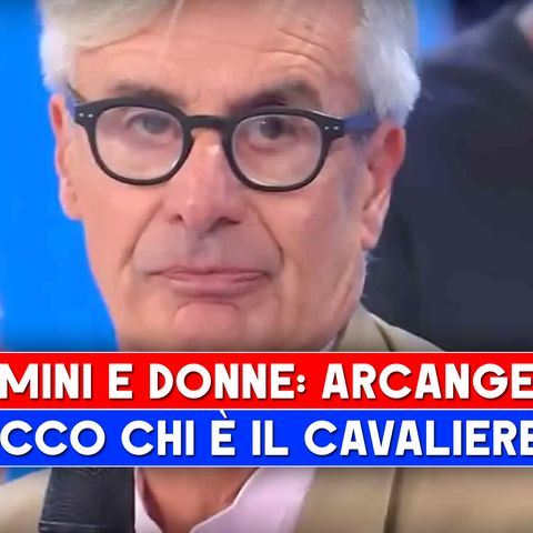 Uomini E Donne, Arcangelo: Ecco Chi E' Il Cavaliere!