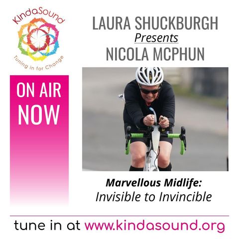 Marvellous Midlife: Invisible to Invincible | Laura Shuckburgh presents Nicola McPhun