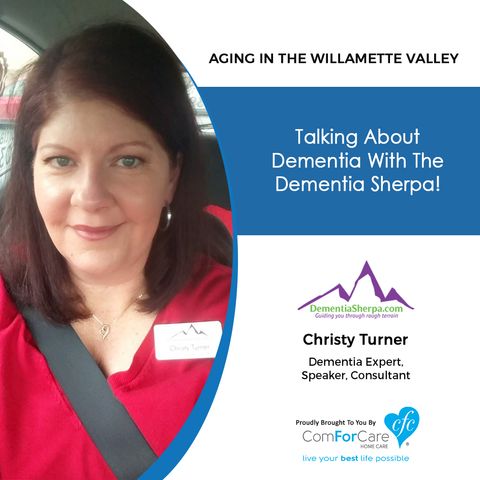 5/23/20: Christy Turner, the Dementia Sherpa | Recognizing and Deal with Dementia | Aging in the Willamette Valley with John Hughes