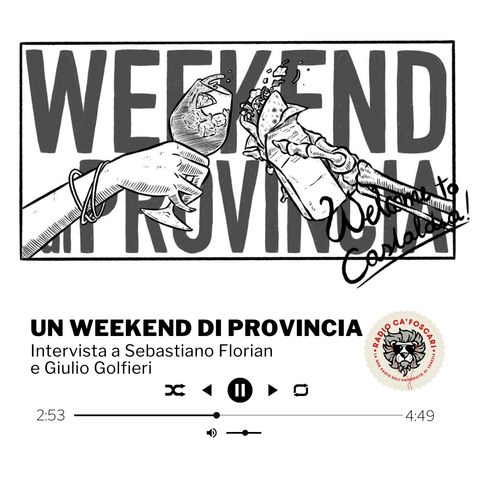 Un weekend in provincia: intervista a Sebastiano Florian e Giulio Golfieri