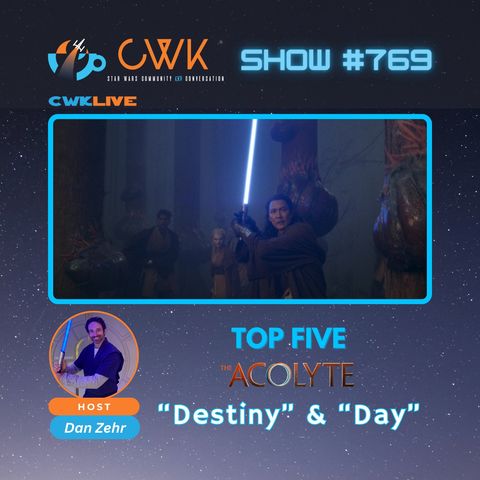 CWK Show #769 LIVE: Top Five Moments from The Acolyte "Destiny" & "Day"