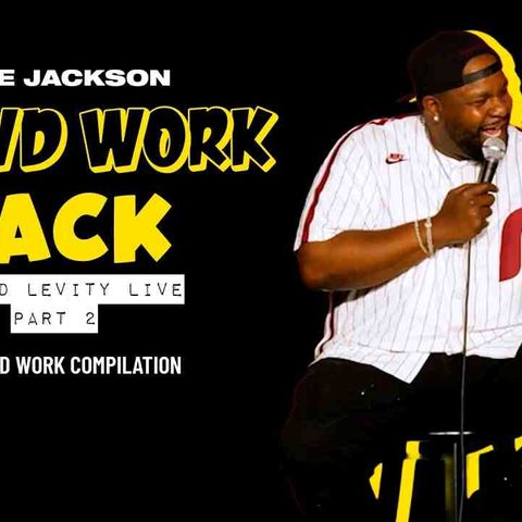 Crowd Work Pack_ Oxnard Levity Live_ Part 2