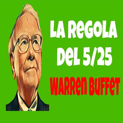 La Regola Del 5-25 Di Warren Buffet