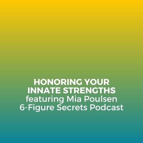 EP 355 | Honoring your innate strengths featuring Mia Poulsen