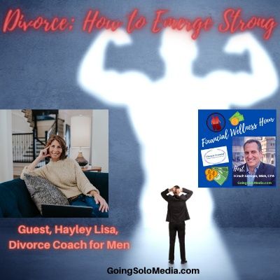 Divorce; How to Emerge Strong with Guest, Hayley Lisa