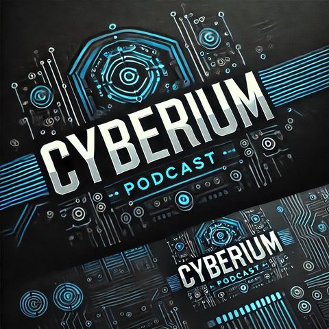 E007-2024 Cyberium Podcast - Cybersecurity Alert - Europe Faces the Growing Threat of Hackers Attacks