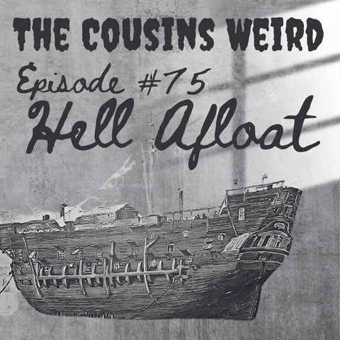 Episode #75 Hell Afloat!