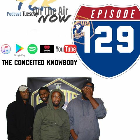 The Conceited Knowbody EP 129 Freedom on the horizon?