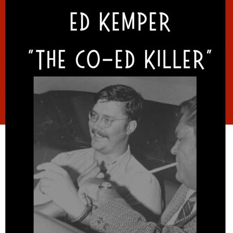 Edmund Kemper: The Co-Ed Killer by Reverie True Crime