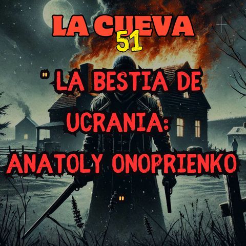 Anatoly Onoprienko"La Bestia de Ucrania" 🔪