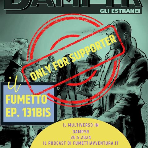 Ep.131 bis Il multiverso in Dampyr