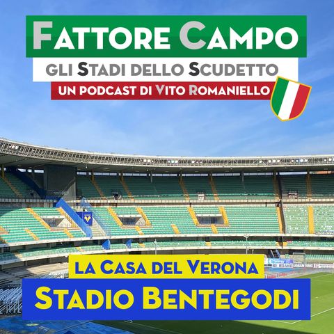 S1 Ep 14 – Lo stadio Bentegodi di Verona è stato il teatro dello scudetto 1984-85