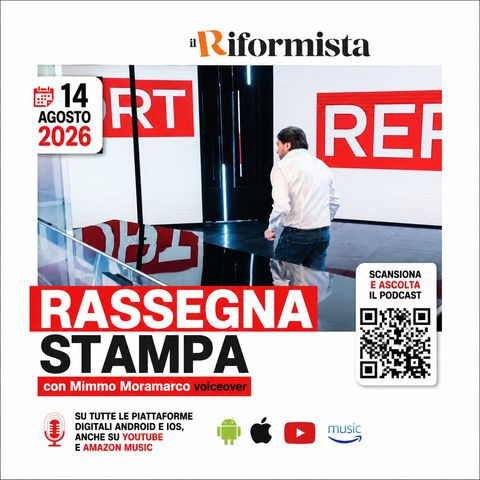 Rassegna stampa del 14 agosto 2026