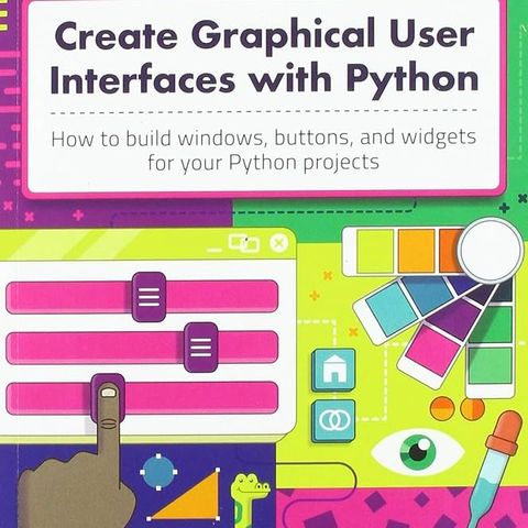 Limited Interface Create Graphical User Interfaces with Python: How to build windows ...