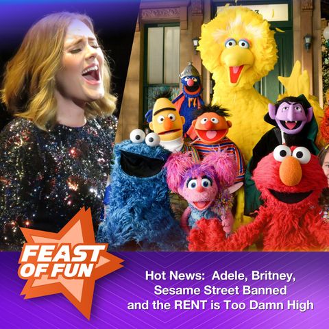 FOF #2996 - Hot News: Adele, Britney, Sesame Street Banned and the RENT is Too Damn High