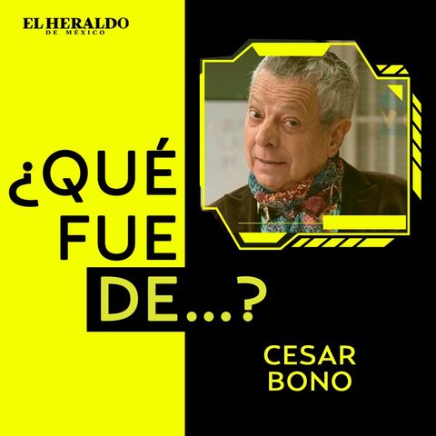 César Bono | ¿Qué fue de...? El actor y comediante mexicano de "Vecinos"