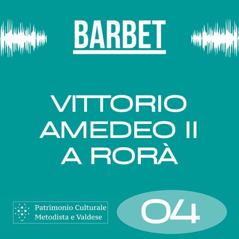 E04 - Vittorio Amedeo II a Rorà