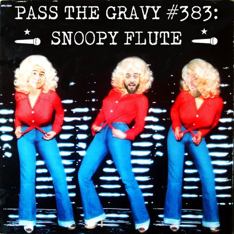 Pass The Gravy #383: Snoopy Flute