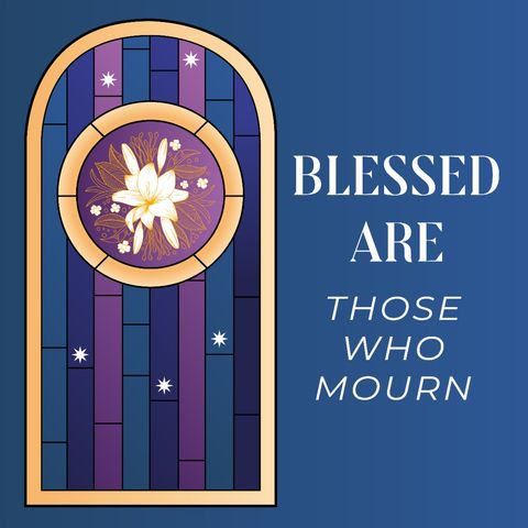 Blessed Are Those Who Mourn | Matthew 5:4 | Rev. Barrett Owen