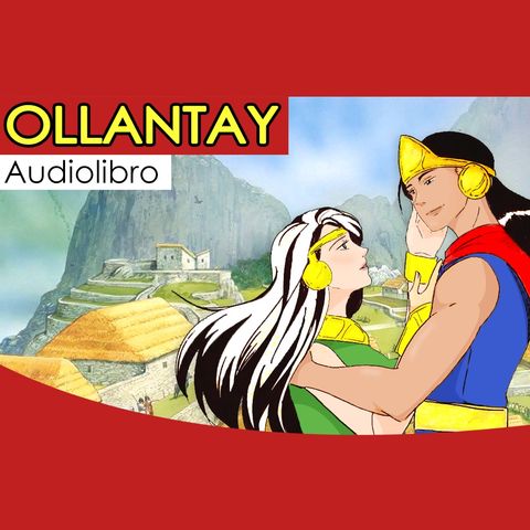 Parte 1 - Ollantay (Audiolibro)