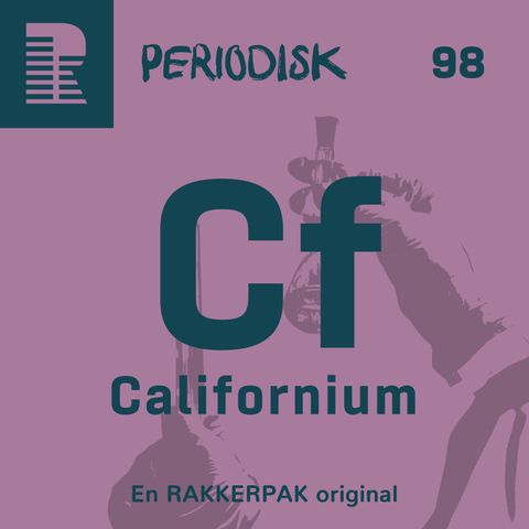 98 Californium: Kugler, konspirationer og en kemisk sladrehank