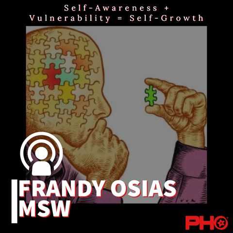09. Self-Awareness + Vulnerability = Self-Growth with Frandy Osias