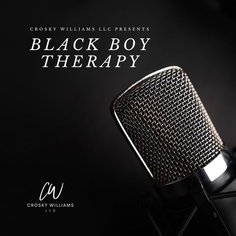 Episode 5- Black Boy Therapy