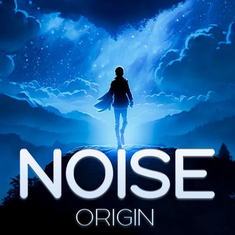 Noise Origin -  Chapter Three