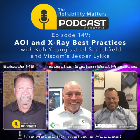 Episode 149: AOI and X-Ray Best Practices