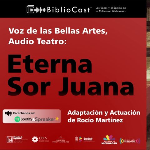 Audioteatro - 03 Eterna Sor Juana - Texto y voz por Rocío Martínez