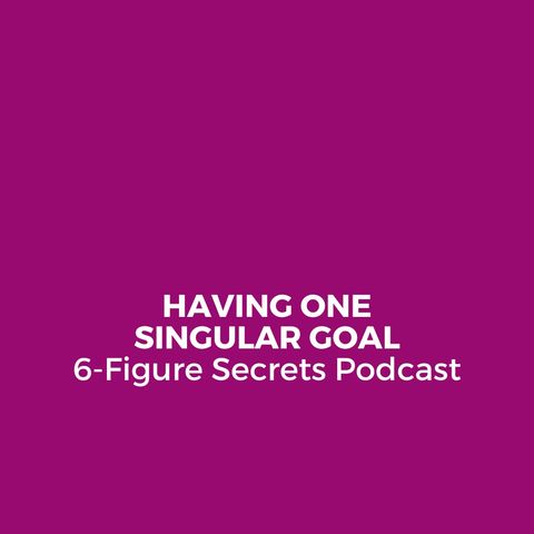 EP 358 | Having one singular goal