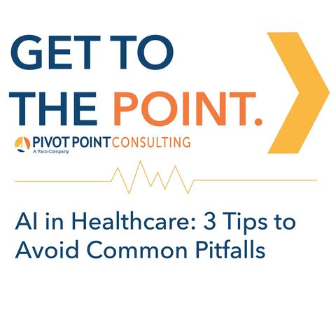 AI in Healthcare: 3 Tips to Avoid Common Pitfalls