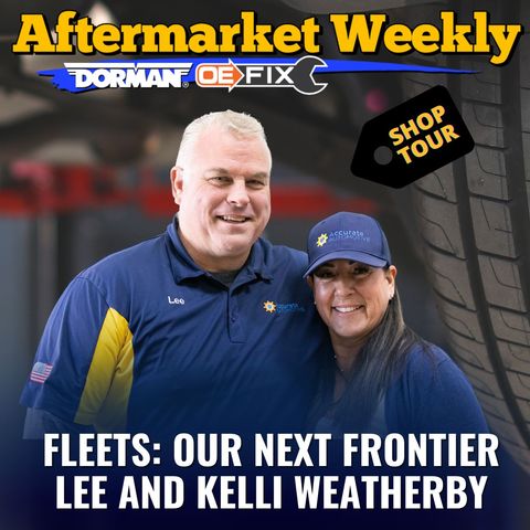 Fleets: Our Next Frontier- Lee and Kelli Weatherby [AW 132]
