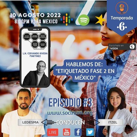 Temporada 6 | Episodio 3 | Hablemos de: "ETIQUETADO FASE 2 EN MÉXICO"