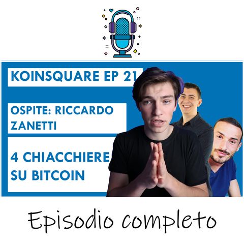 Bitcoin & Crypto 4 chiacchiere con Riccardo Zanetti - EP 21 SEASON 2020