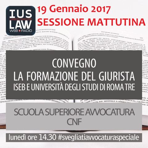 La Formazione del Giurista (1/3): 19 Gennaio 2017, Sessione Mattutina