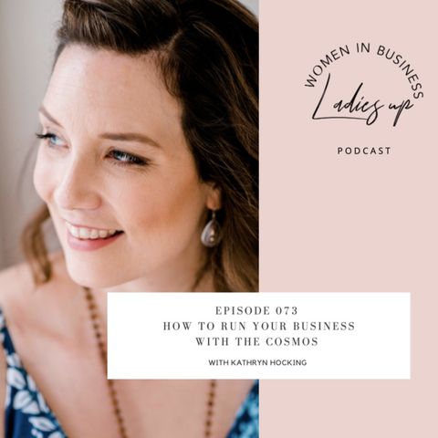 073 How to run your business with the cosmos
