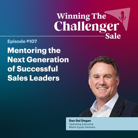 #107: Mentoring the Next Generation of Successful Sales Leaders