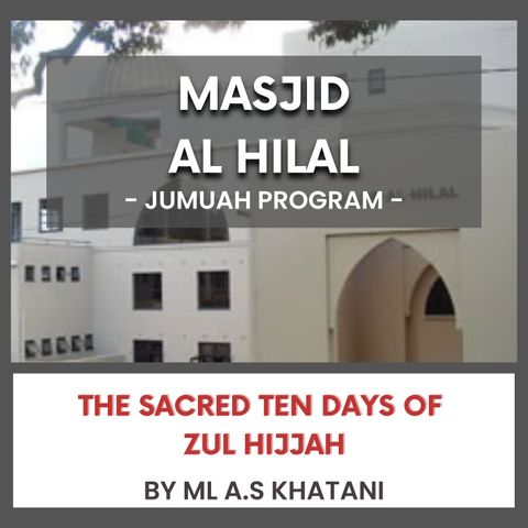 240524_The Sacred Ten Days of Zul Hijjah by ML A.S Khatani