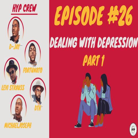 Episode 26: Dealing With Depression: Part 1