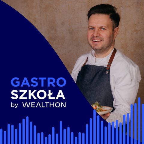 Gastro Szkoła by Wealthon - Jak rekrutować i zarządzać zespołem w restauracji?