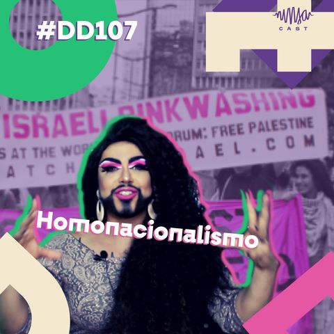 #107 Doutora Drag - Homonacionalismo e pinkwashing: o mal liberal (Exemplo EUA e Israel)