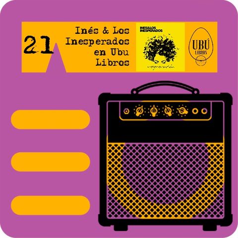 P21 - Inés&LosInesperados en Ubú Libros