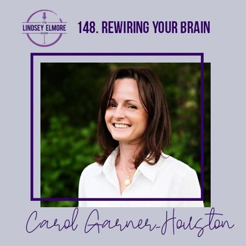 Rewiring your Brain | Carol Garner-Houston