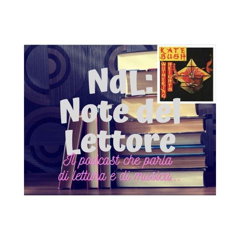 Podcast NDL EP16 - Danzando con Kate Bush su Cime tempestose