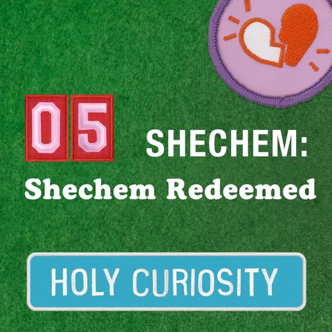 Shechem Part 5: Shechem Redeemed with Cheryl Luke