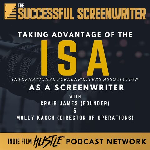 Ep20 - Leveraging the ISA for Screenwriting Success with Craig James and Molly Kasch
