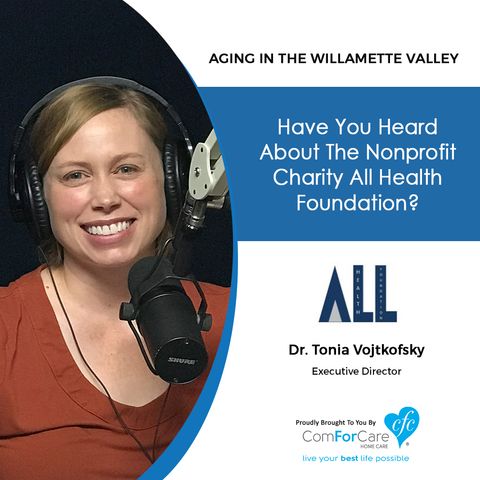 9/17/19: Dr. Tonia Vojtkofsky of the All Health Foundation | Mission and impact of the nonprofit All Health Foundation