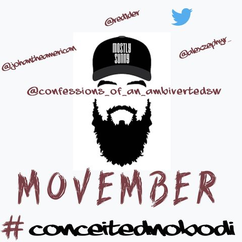MOVEMBER : INTERVIEW WITH @CONFESSIONS_OF_AN_AMBIVERTEDSW (TY)