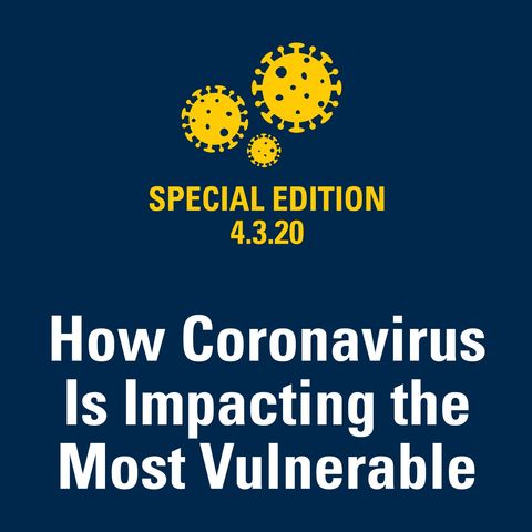 How Coronavirus Is Impacting the Most Vulnerable 4.3.20